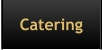 Catering